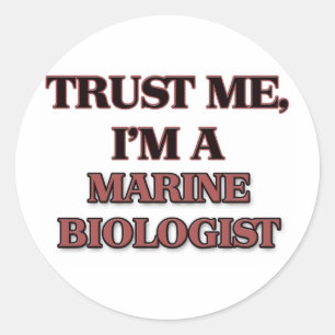 Geloof me, ik ben een MARIENE BIOLOGIST Ronde Sticker