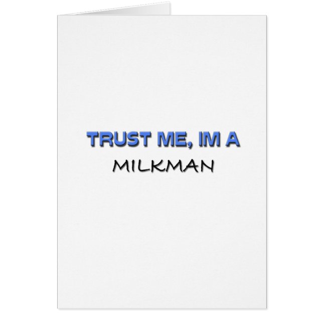 Geloof me, ik ben een Milkman. (Voorkant)