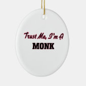 Geloof me, ik ben een Monk Keramisch Ornament (Rechts)