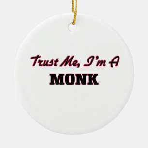Geloof me, ik ben een Monk Keramisch Ornament