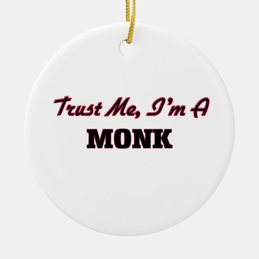 Geloof me, ik ben een Monk Keramisch Ornament (Voorkant)