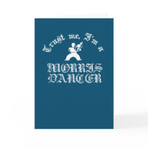 Geloof me, ik ben een Morris Dancer White Text