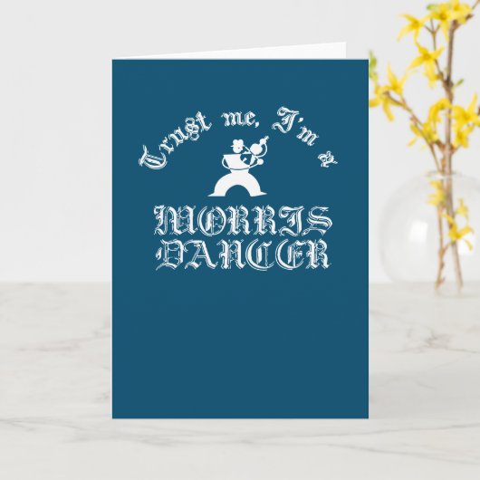 Geloof me, ik ben een Morris Dancer White Text Kaart (Gele Bloem)