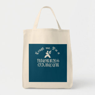 Geloof me, ik ben een Morris Dancer White Text Tote Bag