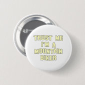 Geloof me, ik ben een mountainbiiker ronde button 5,7 cm (Voorkant /achterkant)