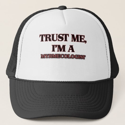 Geloof me, ik ben een MYRMECOLOGIST Trucker Pet (Voorkant)