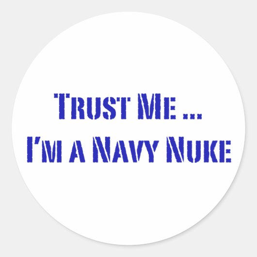 Geloof me, ik ben een Navy Nuke Ronde Sticker (Voorkant)