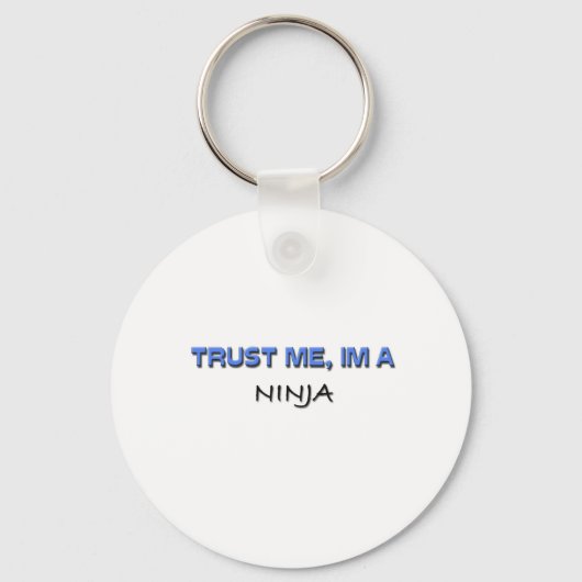 Geloof me, ik ben een Ninja. Sleutelhanger (Voorkant)