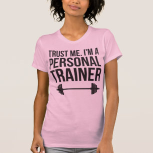 Geloof me, ik ben een persoonlijke trainer t-shirt