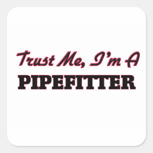 Geloof me, ik ben een Pipefitter Vierkante Sticker
