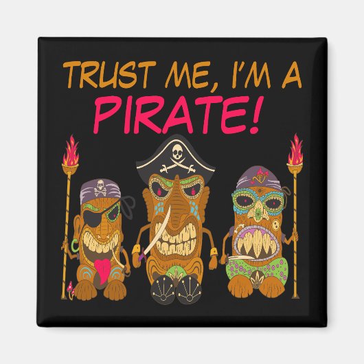 Geloof me, ik ben een piraat, grappige Tiki Pirate Magneet (Voorkant)