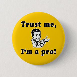Geloof me, ik ben een Pro! Funny T-shirts, Mokken, Ronde Button 5,7 Cm