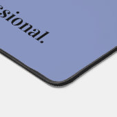 Geloof me, ik ben een professioneel grappig beroep bureaumat (Hoek)