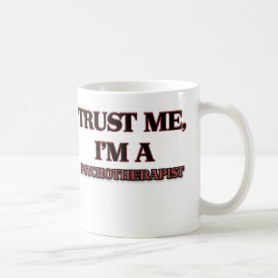 Geloof me, ik ben een PSYCHOTHERAPIST Koffiemok