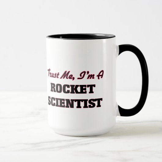 Geloof me, ik ben een Rocket Scientist Mok (Rechts)