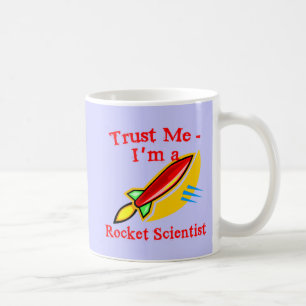 Geloof me, ik ben een Rocket Scientist Products Koffiemok
