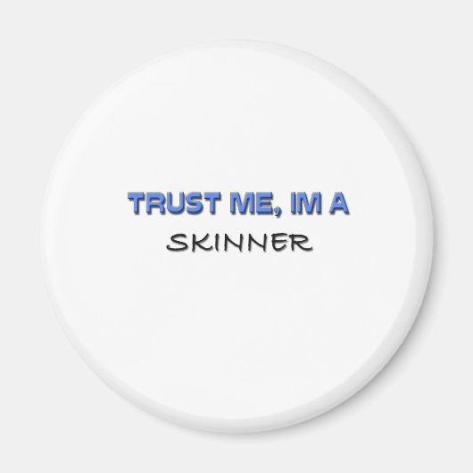 Geloof me, ik ben een Skinner Magneet (Voorkant)
