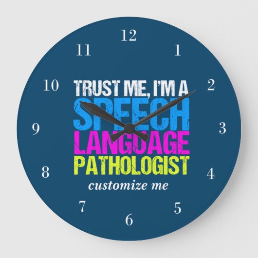 Geloof me, ik ben een Speech Language Patholoog Cu Grote Klok (Voorkant)