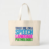 Geloof me, ik ben een spraaktaalpatholoog grote tote bag (Voorkant)