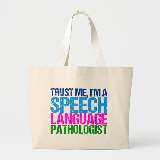 Geloof me, ik ben een spraaktaalpatholoog grote tote bag (Voorkant)