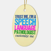 Geloof me, ik ben een spraaktaalpatholoog keramisch ornament (Links)