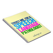 Geloof me, ik ben een spraaktaalpatholoog notitieboek (Rechterzijde)