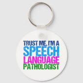 Geloof me, ik ben een spraaktaalpatholoog sleutelhanger (Achterkant)