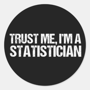 Geloof me, ik ben een statisticus. ronde sticker