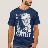 Geloof me, ik ben een tandarts Afstuderen T-shirt (Voorkant)