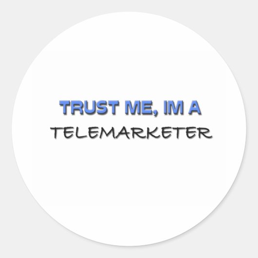 Geloof me, ik ben een telemarketeer ronde sticker (Voorkant)