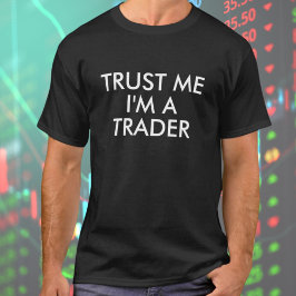 Geloof me, ik ben een Trader T-shirt