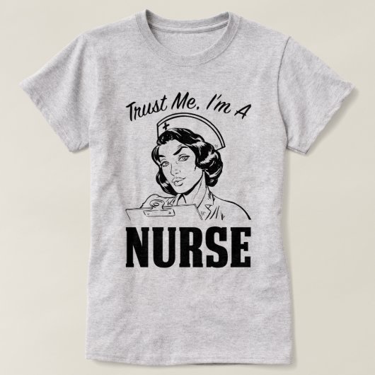Geloof me, ik ben een verpleegkundig T-shirt voor  (Design voorkant)