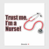 Geloof me, ik ben een verpleegster Grappige Medisc Sticker (Vel)