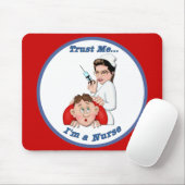 Geloof me, ik ben een verpleegster muismat (Met muis)