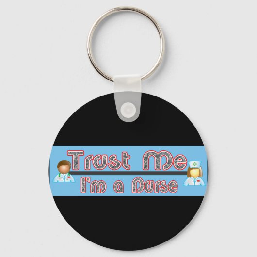 Geloof me, ik ben een verpleegster. sleutelhanger (Voorkant)
