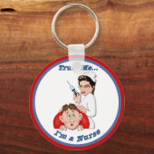 Geloof me, ik ben een verpleegster sleutelhanger (Voorkant)