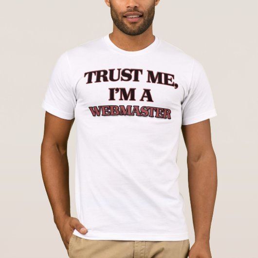 Geloof me, ik ben een WEBMASTER T-shirt (Voorkant)