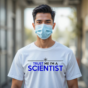 GELOOF ME, IK BEN EEN WETENSCHAPPER T-SHIRT