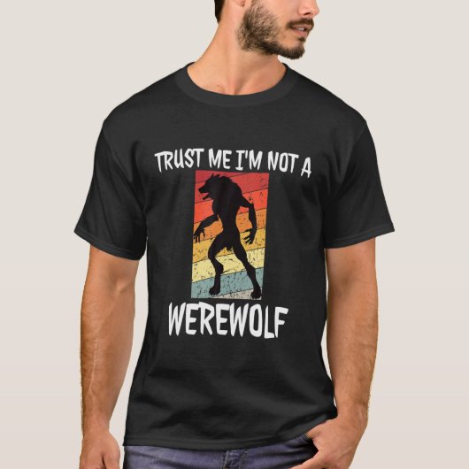 Geloof me, ik ben geen Werewolf Funny Halloween We T-shirt (Voorkant)