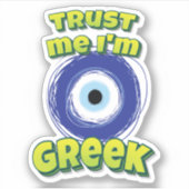 Geloof me, ik ben Grieks boze oog Sticker (Voorkant)