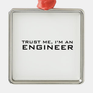 Geloof me, ik ben ingenieur metalen ornament