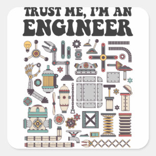 Geloof me, ik ben ingenieur vierkante sticker