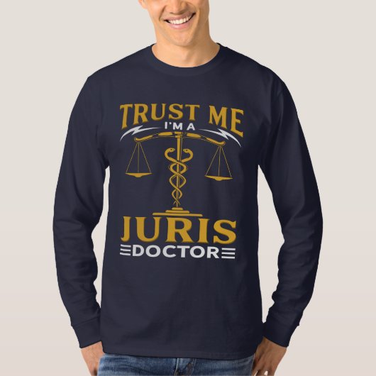 Geloof me, ik ben juris Doctor T-shirt (Voorkant)