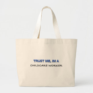 Geloof me, ik ben kinderverzorger grote tote bag