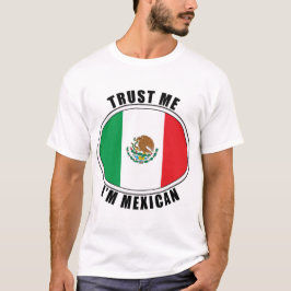 Geloof me, ik ben Mexicaan T-Shirt