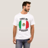 Geloof me, ik ben Mexicaan T-Shirt (Voorkant volledig)