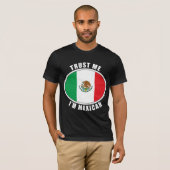 Geloof me, ik ben Mexicaans. T-shirt (Voorkant volledig)