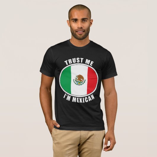 Geloof me, ik ben Mexicaans. T-shirt (Voorkant volledig)