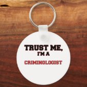 Geloof me, ik ben mijn criminoloog sleutelhanger (Voorkant)