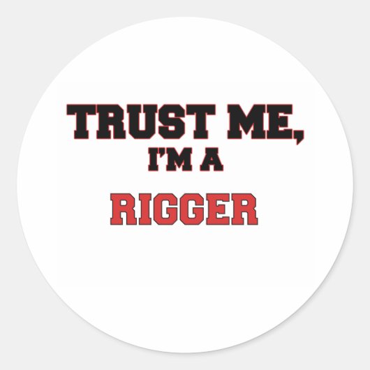 Geloof me, ik ben mijn Rigger Ronde Sticker (Voorkant)